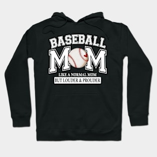 Baseball Mom Like A Normal Mom But Louder And Prouder Hoodie